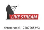 Live broadcast or online streaming icons. The concept of satellite communication. Satellite Dish Icon. Radar dish antenna for broadcast. Live stream. Vector illustration