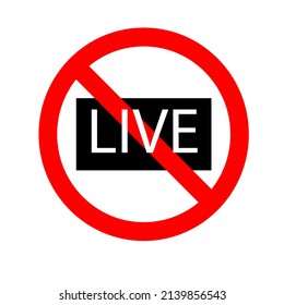 La transmisión en vivo está prohibida. No hay transmisión en vivo. Ronda prohibiendo la señal. Ilustración plana del vector