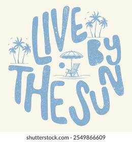 live by the sun. girls, women's and men's t shirt ,tops print design artwork for vector,  Enjoy beach life. Summer vibes artwork. Surf club design. Beach good vibes. Beach modern abstract art.