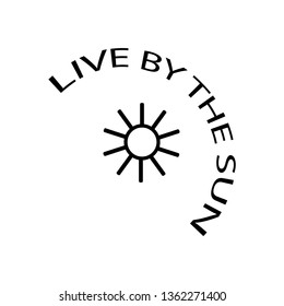 live by the sun modern fashion slogan for t-shirt and apparels tee graphic vector print .Vector