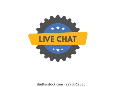 Live Chat text Button. Live Chat Sign Icon Label Sticker Web Buttons