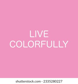 Live colorfully doll pink poster girl room decor t-shirt print color woman baby child play femine decoration
