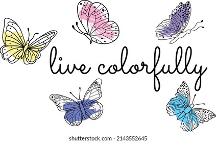 Live colorfully, inspirational quote, inspirational saying