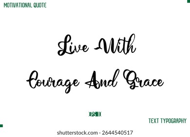 Viver Com Coragem E Graça Texto Moderno Typescript Trendy Inspirational Legenda