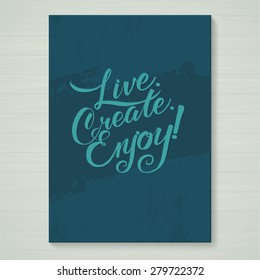 Live Create Enjoy be positive calligraphic message. Grunge poster template. Modern Calligraphy Lettering. Wall Art Printable Quote. Brush Lettering