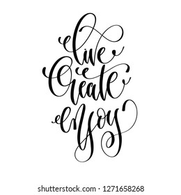 live create enjoy - hand lettering inscription text, motivation and inspiration positive quote, calligraphy vector illustration