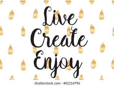 Live create enjoy inspirational inscription. Greeting card with calligraphy. Hand drawn lettering design. Photo overlay. Typography for banner, poster or apparel design. Vector typography.