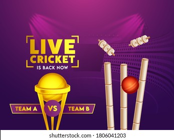 Live Cricket Is Back Now Text with Red Ball Hitting Wickets, Golden Winner Trophy and Participate Team A & B on Purple Stadium Background.