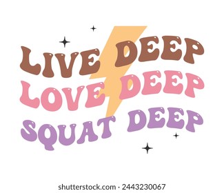 Live deep love deep squat deep Workout Gym Quote Lettering Retro Pink typography art sublimation on white background svg