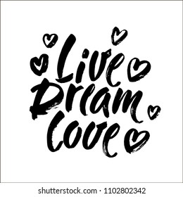 Live Dream Love vector lettering card. Hand drawn illustration phrase. Handwritten modern brush calligraphy for invitation and greeting card, t-shirt, prints and posters. Vector illustration