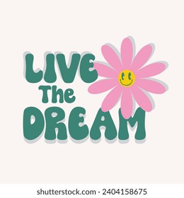 Live the dream typography slogan Design Vector for t shirt print.