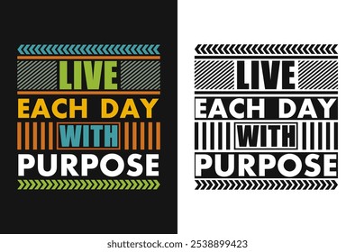 Live each day with purpose: Inspirational Vector for Spreading Positivity