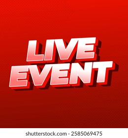 Live event. Text effect design in bold fonts with 3D effect. white red color