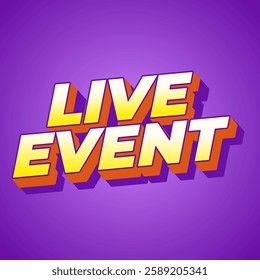 Live event. Text effect design in bold fonts with 3D effect. yellow purple color