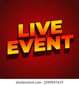 Live event. Text effect design in bold fonts with 3D effect. yellow red color