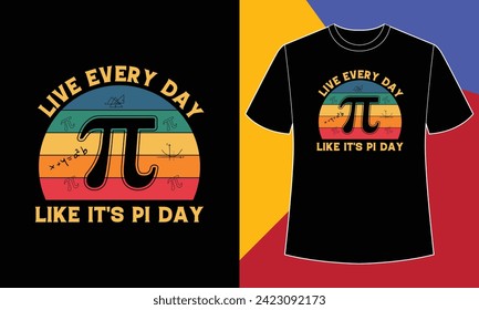 Vivir todos los días como si fuera plantilla de impresión de diseño de camiseta de pi day