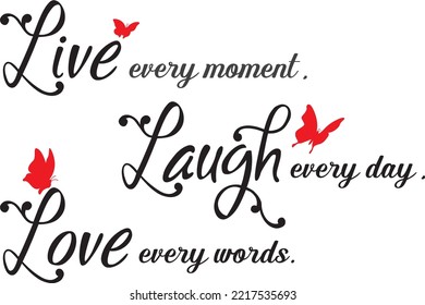 Live every moment, Laugh every day, Wording, Lettering, Wall Decoration, Stars Illustrations, Art Decor, Wording Design, Wall Decals isolated on white background. Romantic love quotes. Poster design
