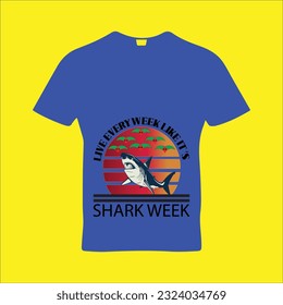 Live every week like it's shark week t-shirt design. Here You Can find and Buy t-Shirt Design. 
Digital Files for yourself, friends and family, or anyone who supports your Special Day and Occasions.