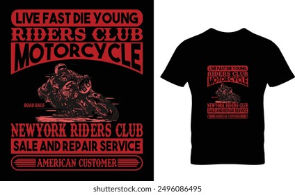 Live Fast Die Young Riders Club
Motorcycle NewYork Riders Club
Sale And Repair Service American Customer T Shirt . Perfect For T Shirt ,Poster ,greeting .