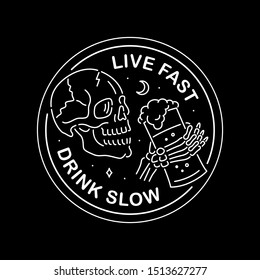 LIVE FAST DRINK SLOW WHITE BADGE BLACK BACKGROUND