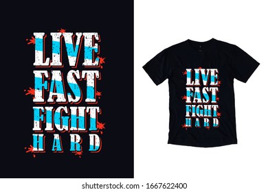 Live fast fight hard modern typography quotes t shirt design