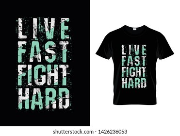Live Fast Fight Hard Typography T Shirt Design Vector