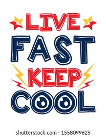 Live Fast Keep Cool t-shirt and apparel trendy design typography, good for T-shirt graphics, poster, print and other uses.