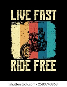 Live fast ride free T-shirt Design 