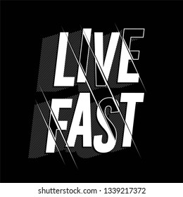 live fast slogan for T-shirt printing design and various jobs, typography,  vector.