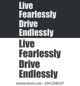 Live Fearlessly, Drive Endlessly | Inspiring Adventure Typography Design