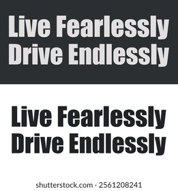 Live Fearlessly, Drive Endlessly | Inspiring Adventure Typography Design