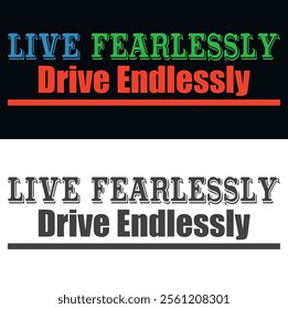 Live Fearlessly, Drive Endlessly | Inspiring Adventure Typography Design