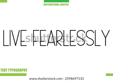 Live Fearlessly Stylish Typography Text Motivational Quotes