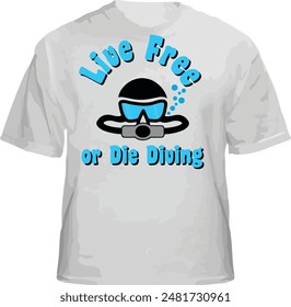 Live free or die diving scuba diving t-shirt design. 