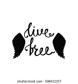 Live free. Inspirational quote about freedom. Handwritten phrase with silhouette angel or bird wings. Lettering in boho style for tee shirt print and poster. Typographic design.