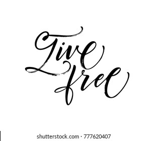 Live Free Phrase. Ink Illustration. Modern Brush Calligraphy. Isolated On White Background.