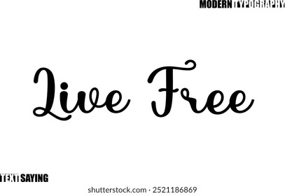 Live Free Text Saying In Modern Typography