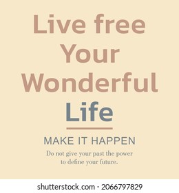 Live free your wonderful life lettering abstract,Graphic design print t-shirts fashion,vector,poster,card