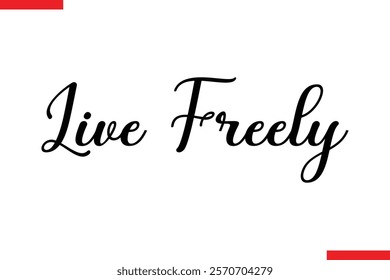 Live Freely Travel saying typography text