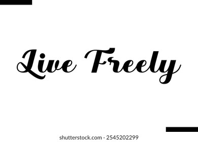 Live freely Vector Inspirational Travel Typography Text