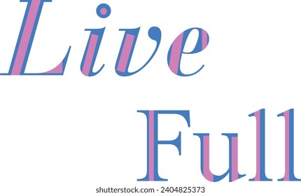 Live Full Shirt Design for Dynamic Style , Quate of Live Full Design 