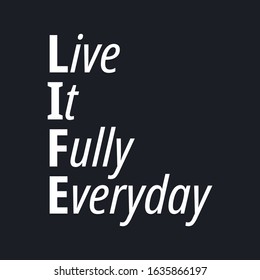 Live it fully everyday - Inspirational typographic quote