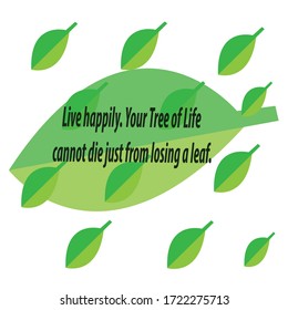 Live happily. Your Tree of Life cannot die just from losing a leaf. motivational quote, vector isolated