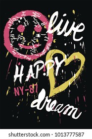 live, happy, dream. Slogan vector print. For t-shirt or other uses. 