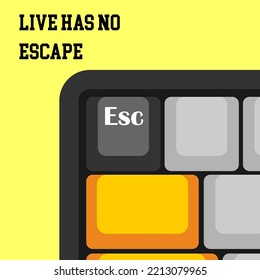 Live Has No Escape Vector Illustration