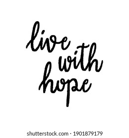 Live with hope hand lettering on white background.