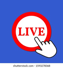 Live icon. Online streaming concept. Hand Mouse Cursor Clicks the Button. Pointer Push Press