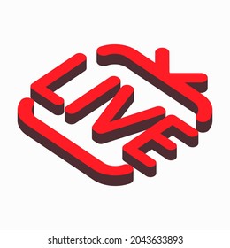 Live icon. Red isometric button for live streaming, online broadcasting. Solo icon. Vector illustration 