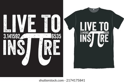 Live to Inspire 3.1515 Pi T Shirt Design