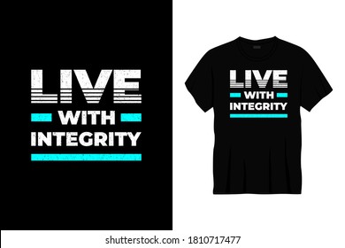 Live mit Integrität Typografie T-Shirt Design. Bereit zum Drucken für Bekleidung, Plakat, Illustration. Moderner, einfacher T-Shirt-Vektorgrafik